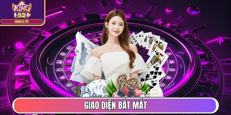 King52 - Thương Hiệu Game Bài Top 1 Châu Á, Uy Tín Toàn Cầu 13 Giao diện bắt mắt