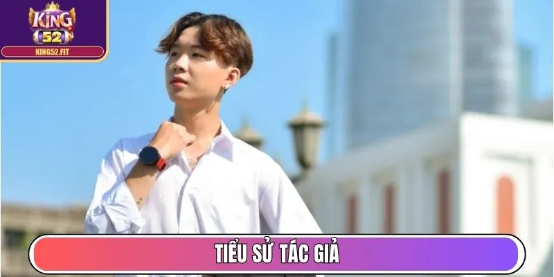 Tác Giả Kris Tran - Tiên Phong Xây Dựng King52 Fit Uy Tín 1 Tiểu sử tác giả