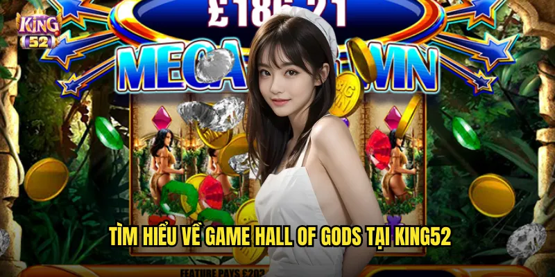 Hall of Gods King52 - Hội Ngộ Các Vị Thần Bắc Âu Huyền Thoại 2 Tìm hiểu về game Hall of Gods tại king52