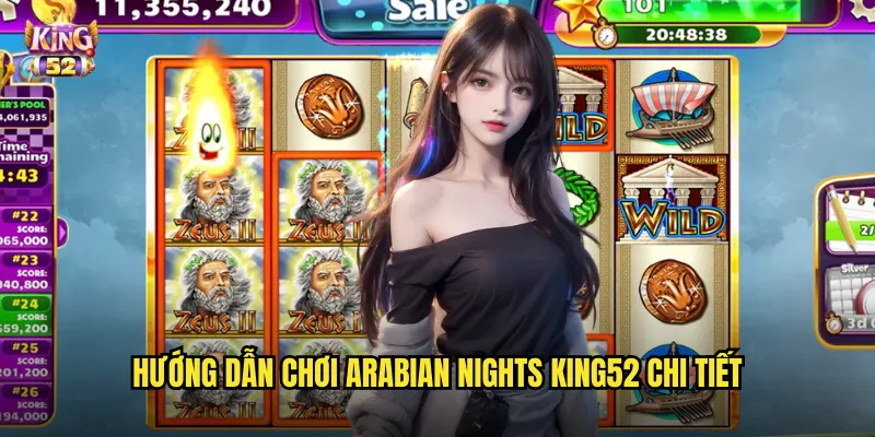 Arabian Nights King52 - Đêm Ả Rập Huyền Bí Với Kho Báu Vô Tận 3 Hướng dẫn chơi Arabian Nights king52 chi tiết
