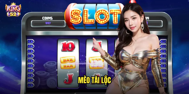 Mèo tài lộc king52 - Slot may mắn phong cách Á Đông đầy tài lộc 1 Mèo tài lộc