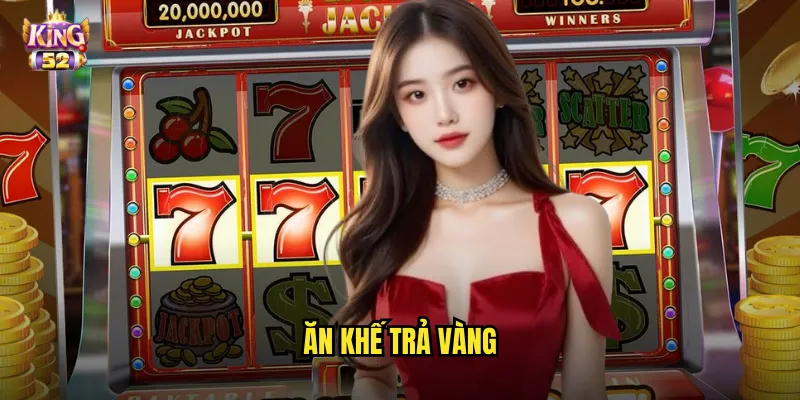 Ăn khế trả vàng king52 - Slot cổ tích Việt mang lại vận may bất tận 1 Ăn khế trả vàng