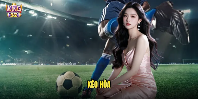kèo hòa